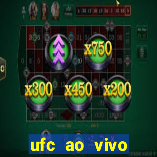 ufc ao vivo assistir online